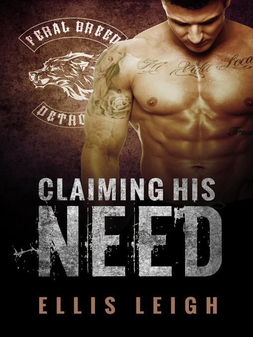 Title details for Claiming His Need by Ellis Leigh - Available